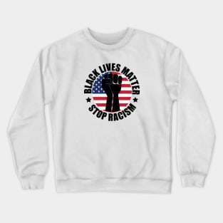 BLM Stop Racism Crewneck Sweatshirt